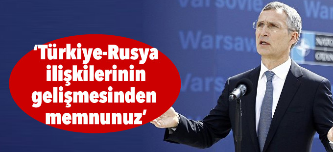 NATO: Türkiye-Rusya ilişkilerinin gelişmesinden memnunuz