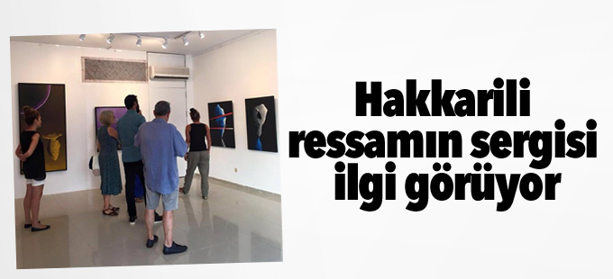 Hakkarili ressamın sergisi ilgi görüyor