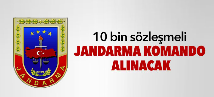 10 bin sözleşmeli Jandarma Komando alınacak