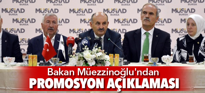 Bakan Müezzinoğlu'ndan promosyon açıklaması