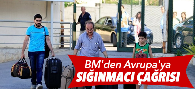 BM'den Avrupa'ya sığınmacı çağrısı