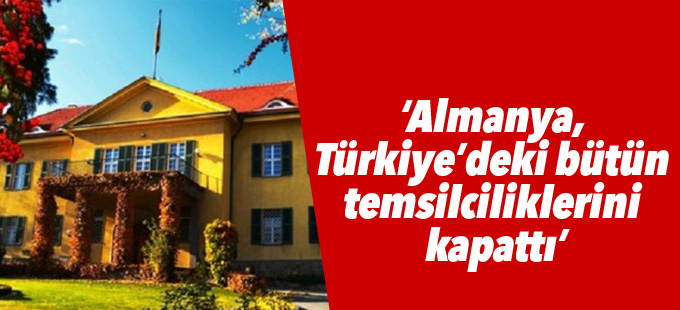 Bild: Almanya, Türkiye’deki bütün temsilciliklerini kapattı