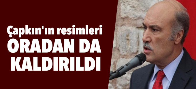 Çapkın'ın resimleri ordan da kaldırıldı
