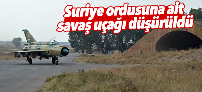 Suriye ordusuna ait savaş uçağı düşürüldü