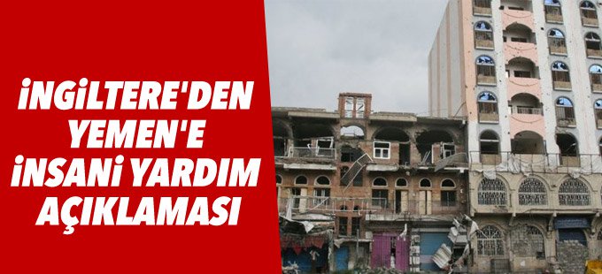 İngiltere'den Yemen'e insani yardım açıklaması