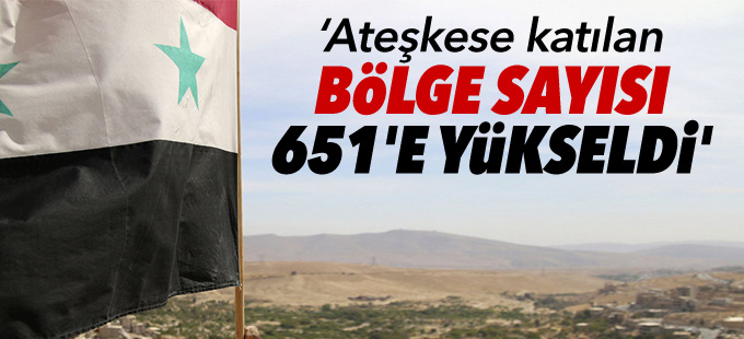 'Suriye'de ateşkese katılan bölge sayısı 651'e yükseldi'