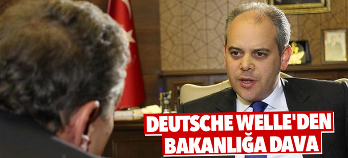 Deutsche Welle'den Bakanlığa dava