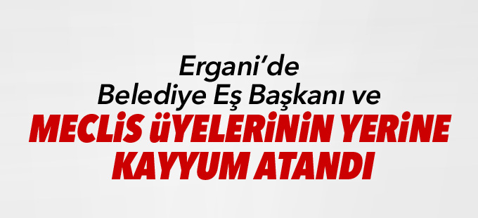 Ergani’de Belediye Eş Başkanı ve meclis üyelerinin yerine kayyum atandı