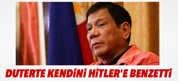 Duterte kendini Hitler'e benzetti