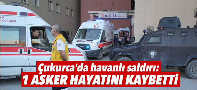 Çukurca'da havanlı saldırı: 1 asker hayatını kaybetti, 5 asker yaralandı