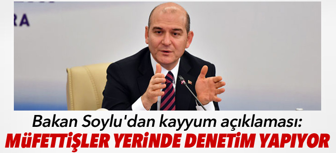 Bakan Soylu'dan kayyum açıklaması