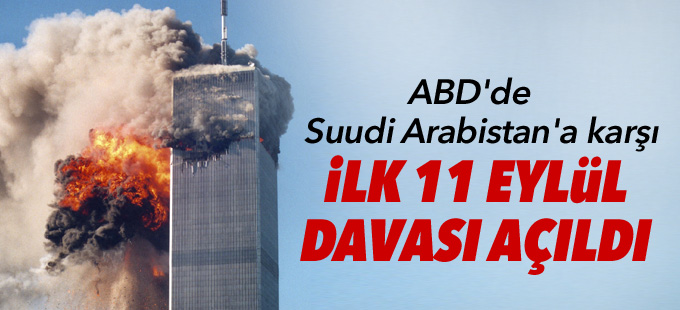 ABD'de Suudi Arabistan'a karşı ilk 11 Eylül davası açıldı
