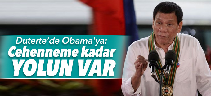 Filipinler liderinden Obama'ya: Cehenneme kadar yolun var