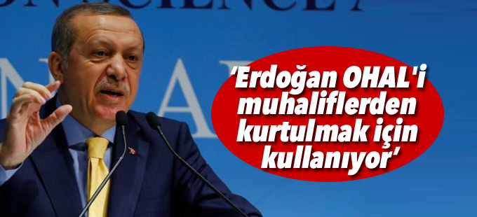 Financial Times: Erdoğan OHAL'i muhaliflerden kurtulmak için kullanıyor