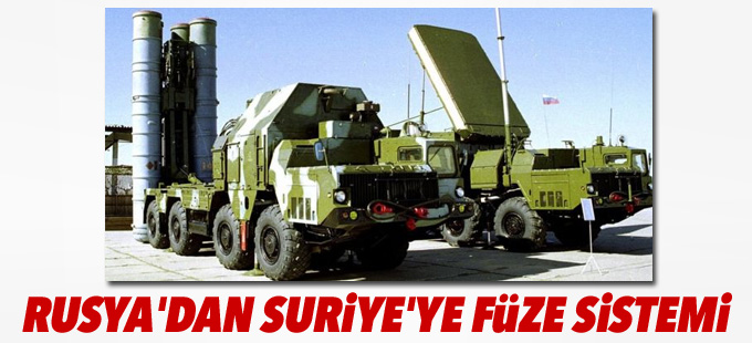 Rusya'dan Suriye'ye S-300 füze sistemi