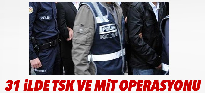 31 ilde TSK ve MİT operasyonu: 26 gözaltı