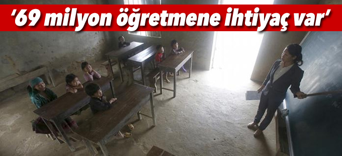 BM: 69 milyon öğretmene ihtiyaç var