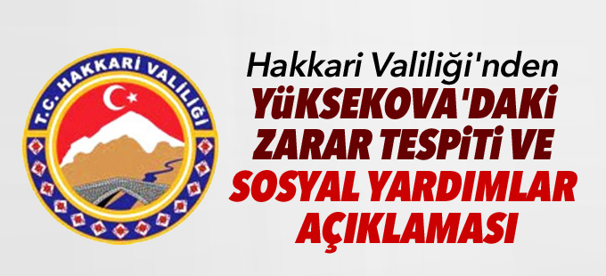Hakkari Valiliği'nden Yüksekova'daki zarar tespiti ve sosyal yardımlar açıklaması