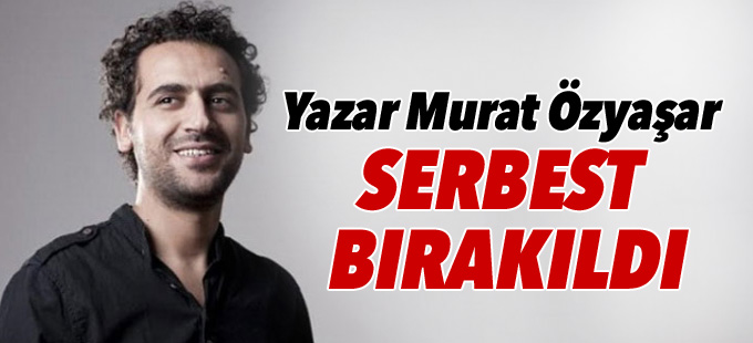 Yazar Murat Özyaşar serbest bırakıldı