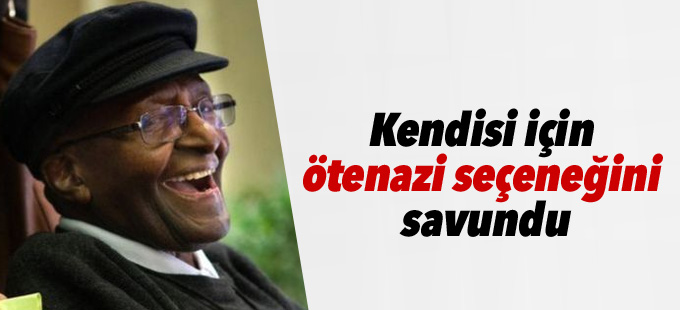 Desmond Tutu kendisi için ötenazi seçeneğini savundu