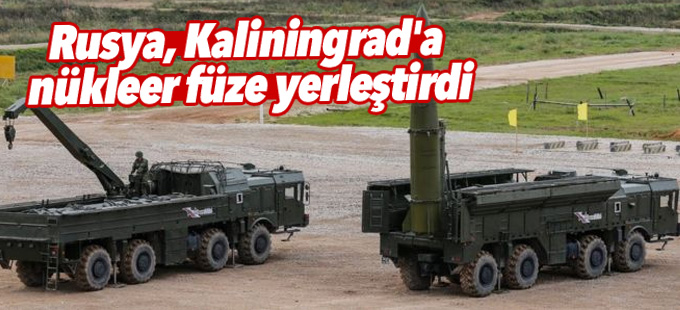 Rusya, Kaliningrad'a nükleer füze yerleştirdi