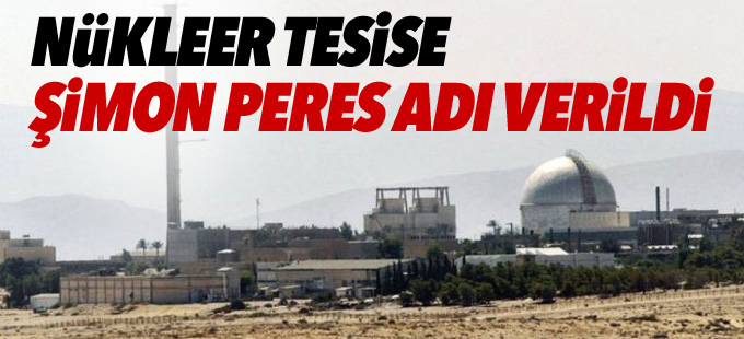 İsrail'deki bir nükleer tesise Şimon Peres adı verildi