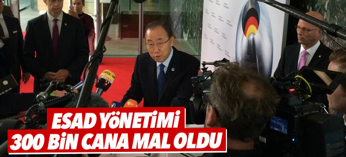 Ban: Esad yönetimi 300 bin cana mal oldu