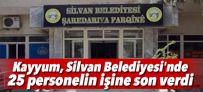Kayyum, Silvan Belediyesi'nde 25 personelin işine son verdi
