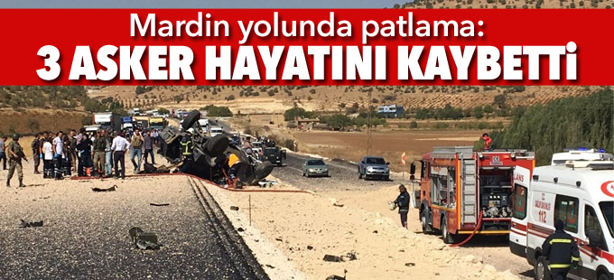 Askeri aracın geçişi sırasında patlama: 3 asker hayatını kaybetti