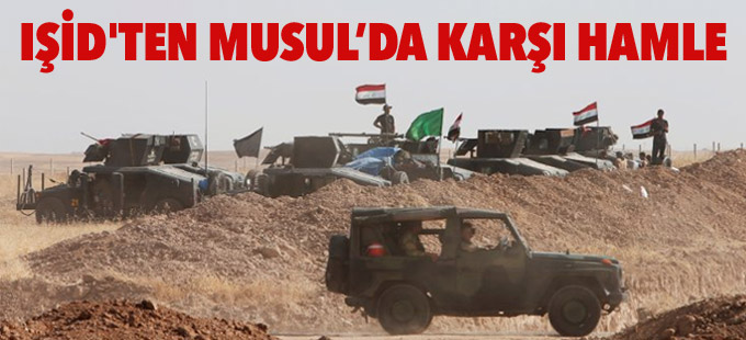 IŞİD'ten Musul operasyonu için karşı hamle