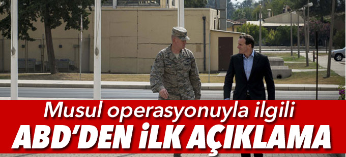 ABD'den Musul operasyonuyla ilgili ilk açıklama