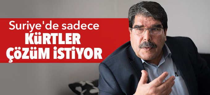 Müslim: Suriye'de sadece Kürtler çözüm istiyor