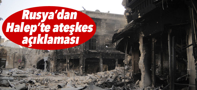 Rusya Halep'te hava saldırılarını durdurdu