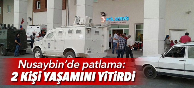 Nusaybin’de patlama: 2 kişi yaşamını yitirdi
