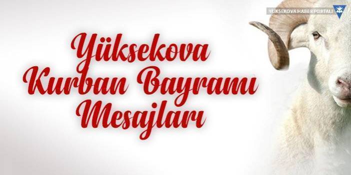 Yüksekova Kurban Bayramı Mesajları - 2026