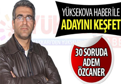 30 soruda Adem Özcaner