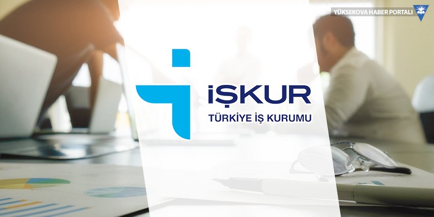 İşkur'dan Hakkari geneli için 121 kişilik geçici iş ilanı