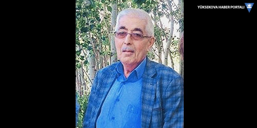 Yüksekova'da Vefat: Kamil Özcanan vefat etti