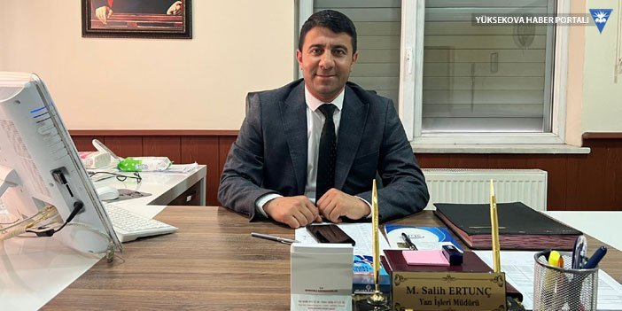 Şemdinli Kaymakamlığı Yazı İşleri Müdürü Mehmet Salih Ertunç oldu