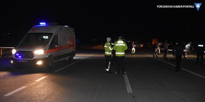 Yüksekova'da iki aracın çarptığı kişi hayatını kaybetti