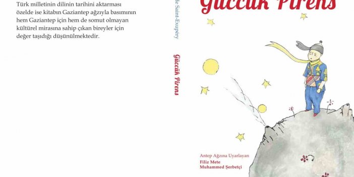 Küçük Prens kitabı Gazikültür tarafından Gaziantep ağzında çevrildi