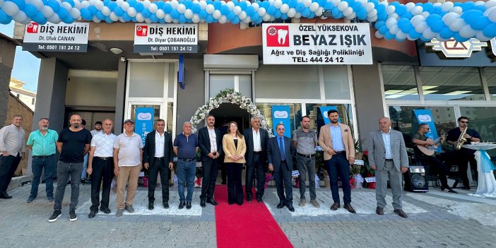 Yüksekova’da Beyaz Işık Diş Polikliniği hizmete açıldı