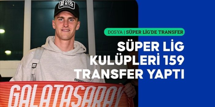 Süper Lig kulüpleri 159 transfer gerçekleştirdi