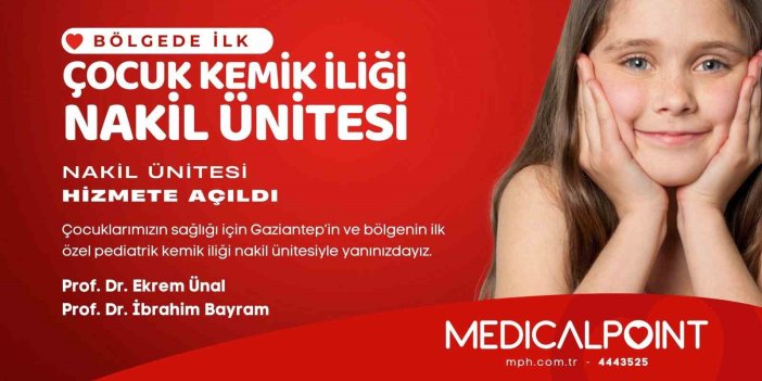 Antep'te Medical Point’te pediatrik kemik iliği nakil ünitesi açıldı