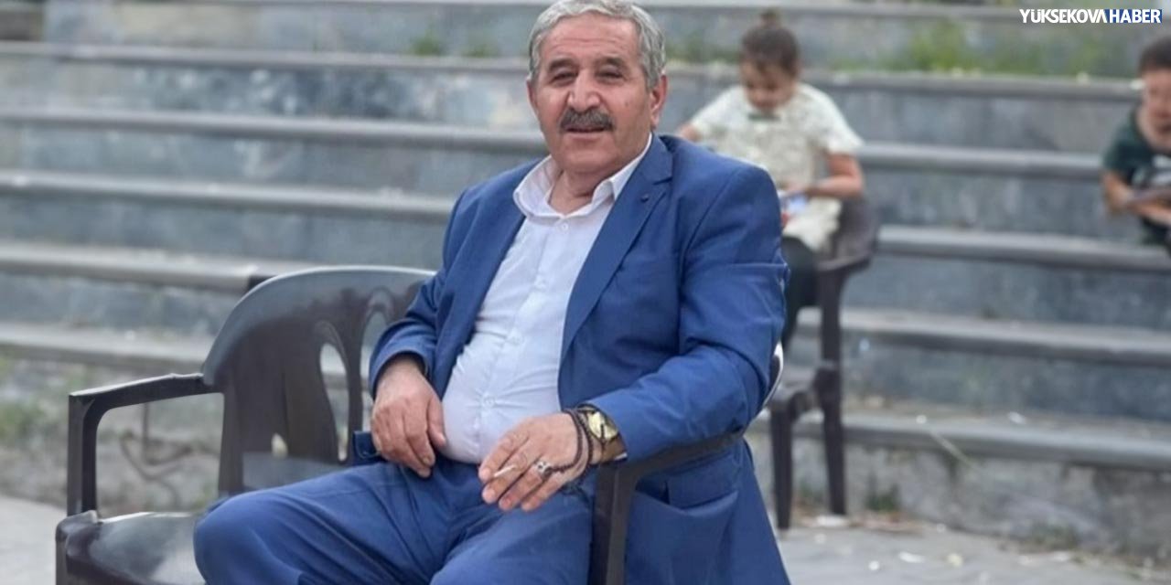 Hakkarili İdris Şen, Ankara’da hayatını kaybetti