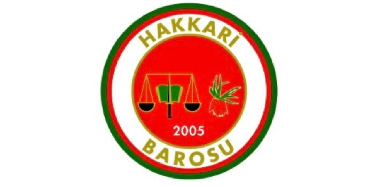 Hakkari Barosu’ndan Esendere Sınır Kapısı’ndaki muameleye tepki