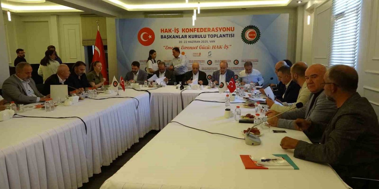 HAK-İŞ Başkanlar Kurulu Van’da bir araya geldi