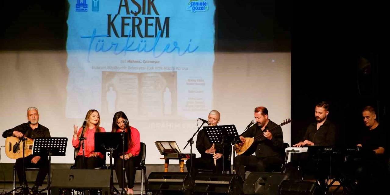 Erzurum'da Âşık Kerem türküleri mest etti