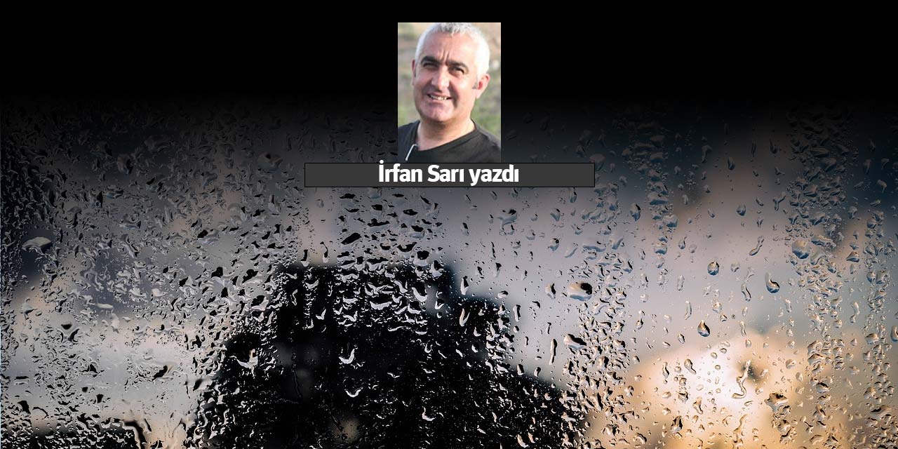 Yaz yağmurunda bir tur - İrfan Sarı yazdı