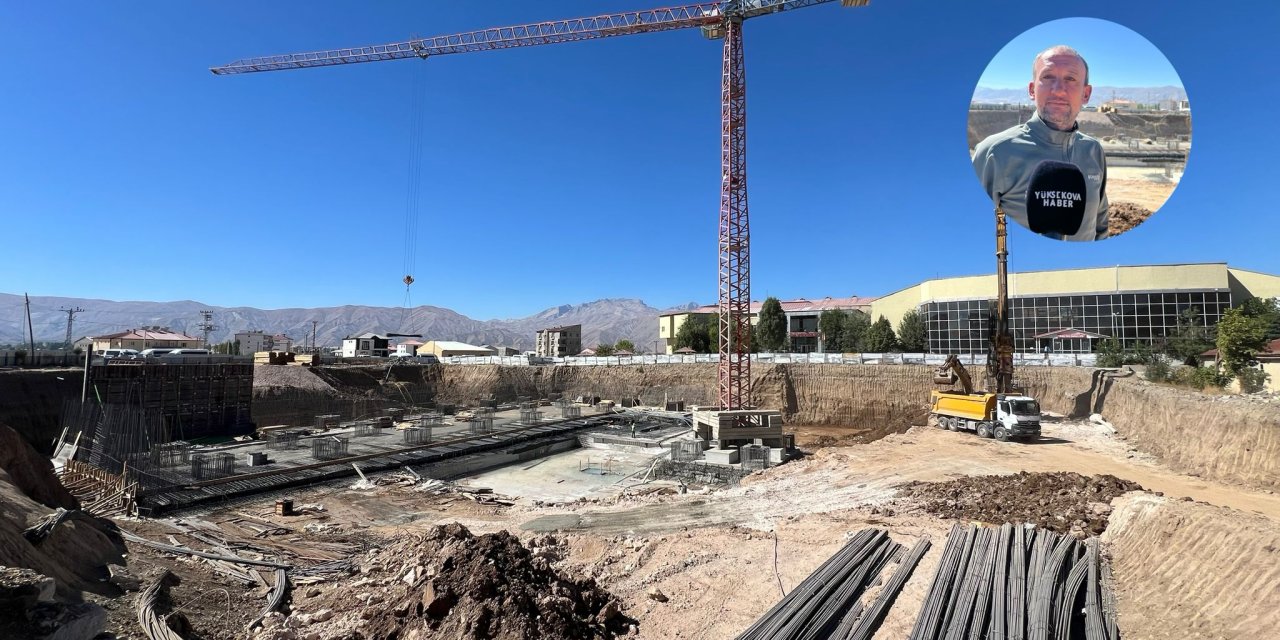Yüksekova’da 100 yataklı devlet hastanesi inşaatı sürüyor